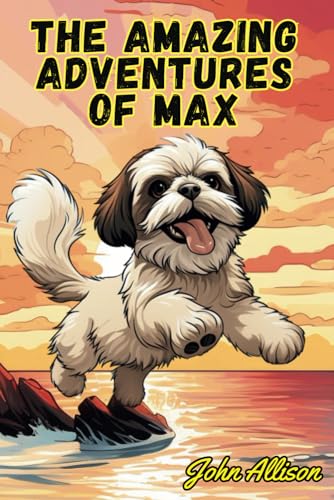 The Amazing Adventures of Max (The Adventures of Max, Band 12) von Independently published